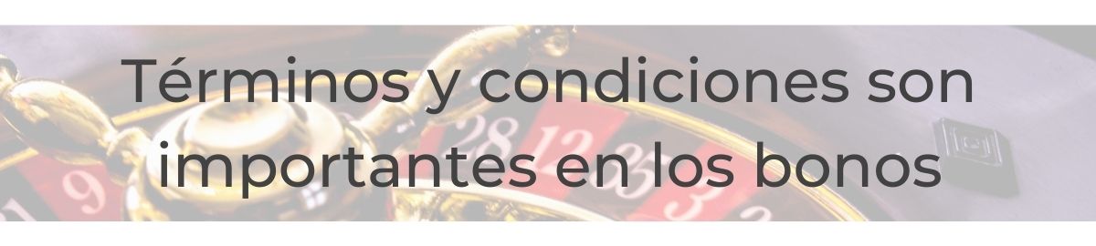 Sin Deposito 87 Los términos y condiciones son importantes en los bonos sin depósito
